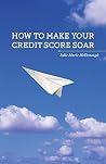 How to Make your Credit Score Soar How to Make your Credit Score Soar