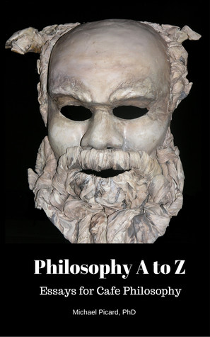 Philosophy A to Z: Essays for Cafe Philosophy