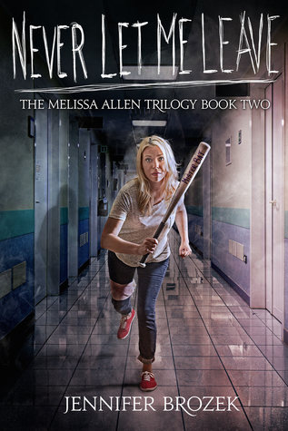 Never Let Me Leave (Melissa Allen Trilogy, #2)