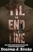 'Til the End of the Line