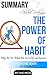 Charles Duhigg’s The Power of Habit: Why We Do What We Do in Life and Business | Summary