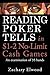 Reading Poker Tells in $1-2 No-Limit Cash Games: An Examination of 35 Hands