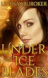 Under the Ice Blades by Lindsay Buroker