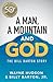 A Man, A Mountain and God by Wayne Hudson