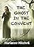 The Ghost in the Convent
