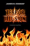 Terror Illusion by James R. Conway