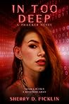 In Too Deep by Sherry D. Ficklin