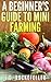 A Beginner's Guide to Mini-Farming