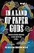 In a Land of Paper Gods