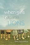 When Girls Became Lions by Valerie J. Gin
