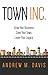 Town Inc: Grow Your Business. Save Your Town. Leave Your Legacy.