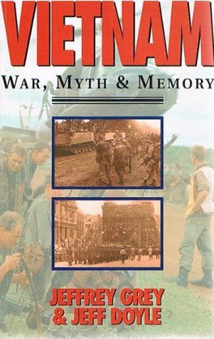 Vietnam: War, Myth & Memory: Comparative Perspectives on Australia's War in Vietnam