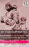 By far Euphrates: A tale on Armenia in the 19th Century