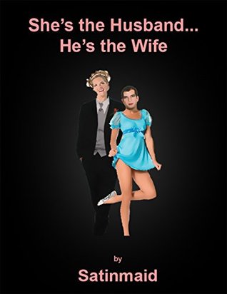She's the Husband...He's the Wife (Kindle Edition)