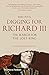 Digging for Richard III: Th...