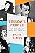 Bellow's People: How Saul B...