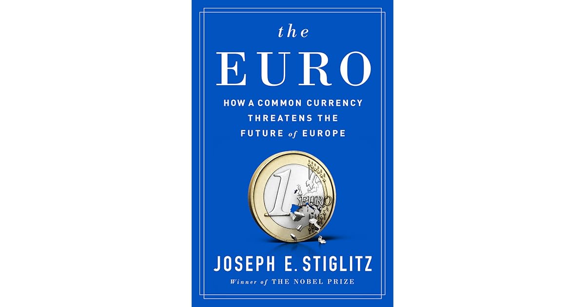 The Euro How A Common Currency Threatens The Future Of - 