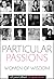 Particular Passions: Talks With Women Who Have Shaped Our Times