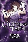 A Gluttony Of Faith