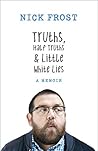 Book cover for Truths, Half Truths and Little White Lies: The heartbreaking and hilarious memoir from the star of Shaun of the Dead and Spaced