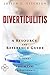 Diverticulitis - A Reference Guide (BONUS DOWNLOADS) (The Hill Resource and Reference Guide Book 151)