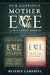 Our Glorious Mother Eve: 2-in-1 eBook Bundle Our Glorious Mother Eve: 2-in-1 eBook Bundle