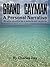 Grand Cayman: A Personal Na...