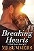 Breaking Hearts (Full Hearts, #4)