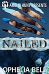 Nailed by Ophelia Bell