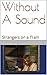 Without A Sound: Strangers ...