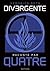 Divergente raconté par Quatre
