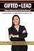 Gifted to Lead: 4 Steps to Releasing Your Leadership Potential