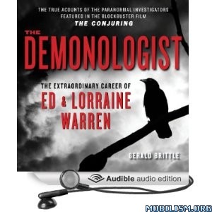 The Demonologist: The Extraordinary Career of Ed and Lorraine Warren