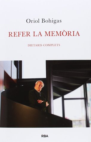 Refer la memòria: Dietaris complets (Hardcover)
