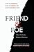 Friend & Foe: When to Cooperate, When to Compete, and How to Succeed at Both