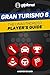 Gran Turismo 6: The Unauthorized Player's Guide
