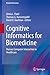 Cognitive Informatics for Biomedicine: Human Computer Interaction in Healthcare (Health Informatics)