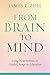 From Brain to Mind: Using Neuroscience to Guide Change in Education