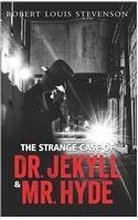Strange Case of Dr. Jekyll & Mr. Hyde, The