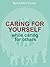 Caring for Yourself while Caring for Others by Benedikte Exner