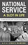 Book cover for National Service - A Slot in Life: "It was never like this in Sungei Besi!"