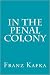 In the Penal Colony by Franz Kafka