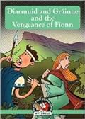 Diarmuid And Gráinne And The Vengeance Of Fionn