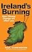 Ireland's Burning: How Clim...