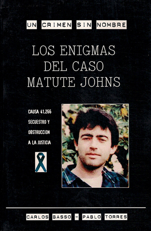 Los enigmas del caso Matute Johns. Un crimen sin nombre