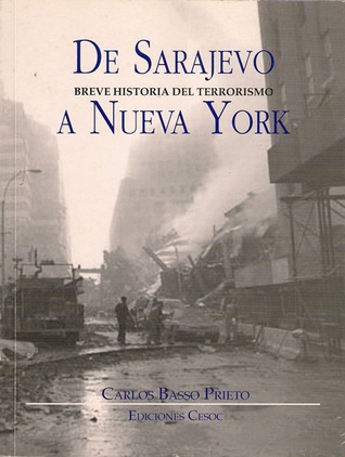 De Sarajevo a Nueva York. Breve historia del terrorismo