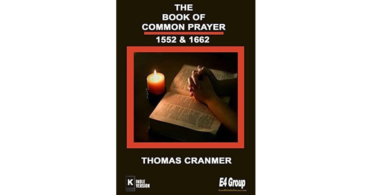 Book of Common Prayer (1552 & 1662) by Thomas Cranmer et al