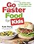 Go Faster Food for Your Active Family: Perform Better | Have More Energy | Eat Delicious Food