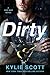 Dirty by Kylie Scott