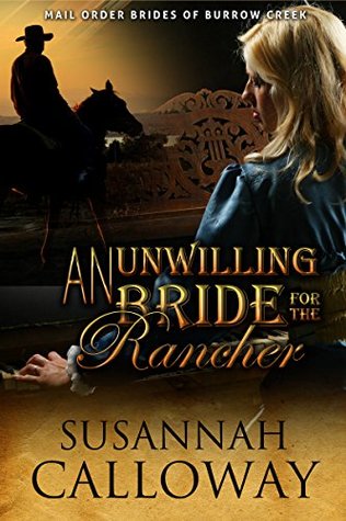 An Unwilling Bride for the Rancher (Mail Order Brides of Burrow Creek #6)